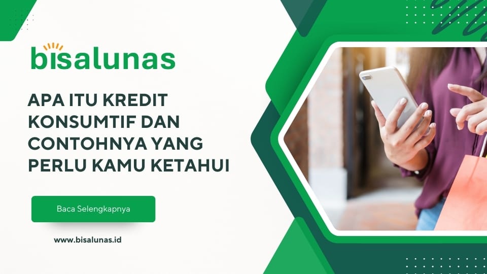 apa-itu-kredit-konsumtif-dan-contohnya-yang-perlu-kamu-ketahui