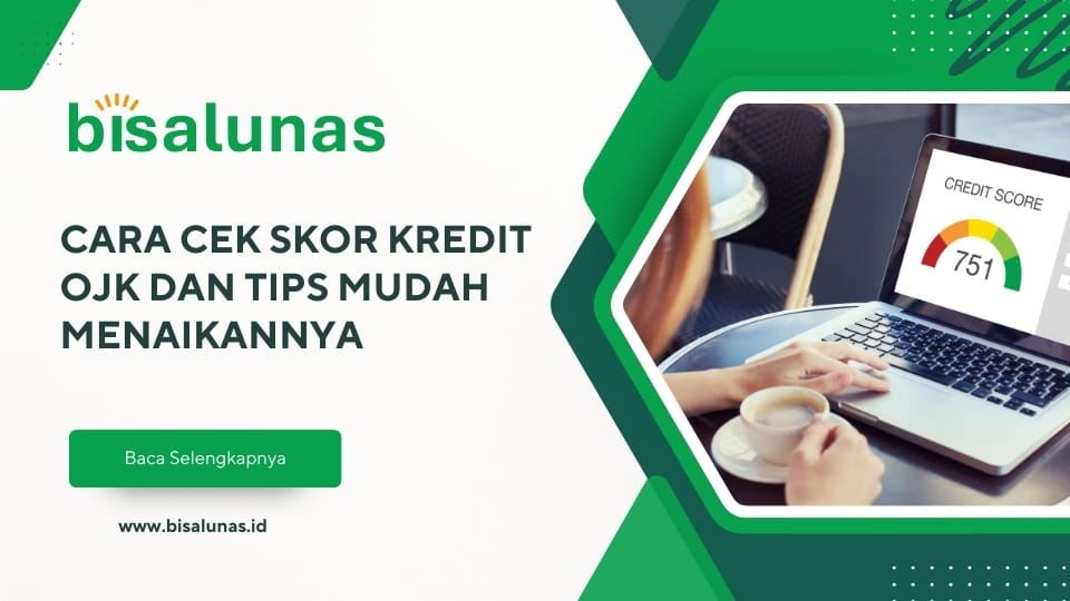 cara-cek-skor-kredit-ojk-dan-tips-mudah-menaikannya