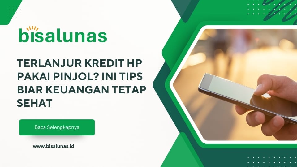 kredit-hp-pakai-pinjol-ini-tips-biar-keuangan-tetap-sehat