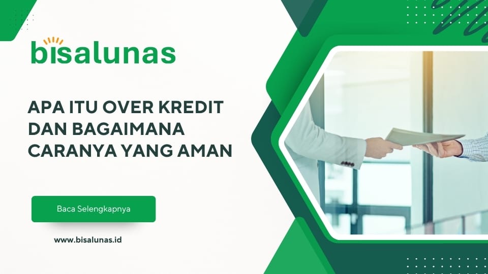 apa-itu-over-kredit-dan-bagaimana-caranya-yang-aman