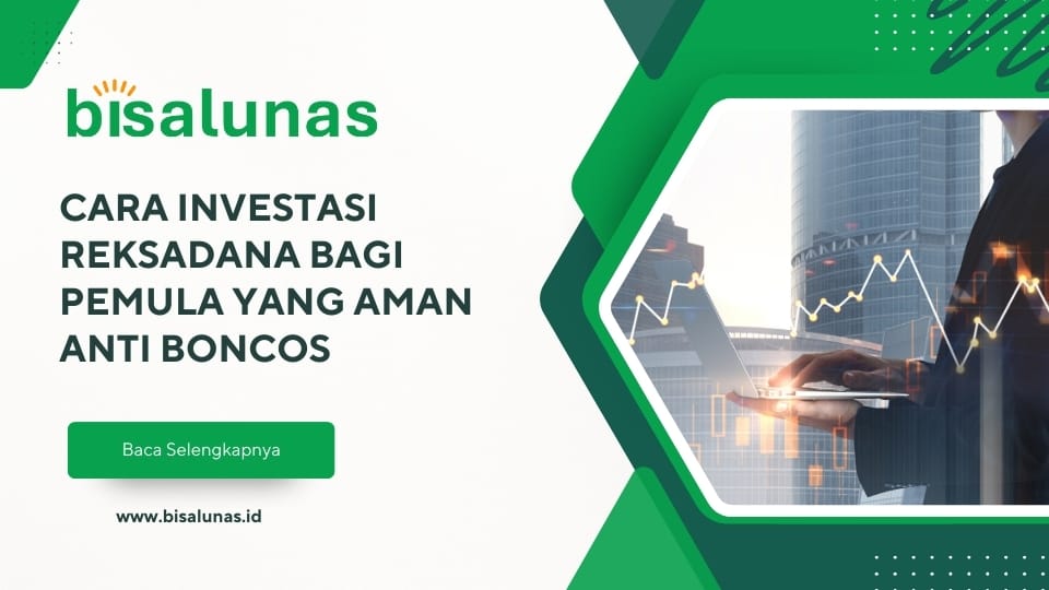 cara-investasi-reksadana-bagi-pemula-yang-aman-anti-boncos