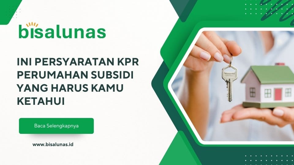 ini-persyaratan-kpr-perumahan-subsidi